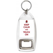 Keep Calm and Truck On - Bottle Opener Keyring