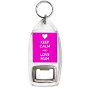 Keep Calm and Love Mum - Bottle Opener Keyring