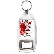 I Could Murder a Cuppa - Bottle Opener Keyring