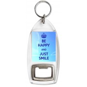 Be Happy and Just Smile - Bottle Opener Keyring