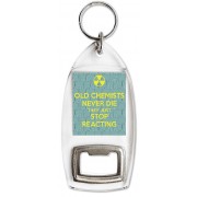 Old Chemists Never Die They Just Stop Reacting - Bottle Opener Keyring