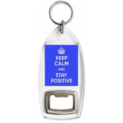 Keep Calm and Stay Positive - Bottle Opener Keyring