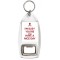 I'm Busy You're Ugly Have a Nice Day - Bottle Opener Keyring