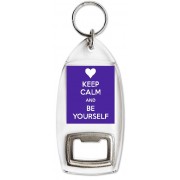 Keep Calm and be Yourself - Bottle Opener Keyring
