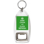 Keep Calm and Click Refresh - Bottle Opener Keyring