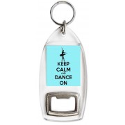 Keep Calm and Dance On - Bottle Opener Keyring