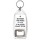 Between the Pages of a Book is a Good Place to Be - Bottle Opener Keyring