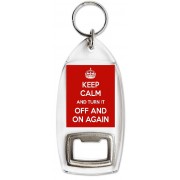 Keep Calm and Turn it Off and On Again - Bottle Opener Keyring