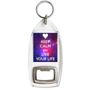 Keep Calm and Live Your Life - Bottle Opener Keyring