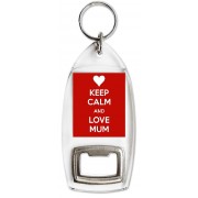Keep Calm and Love Mum - Bottle Opener Keyring