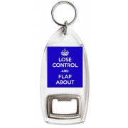 Lose Control and Flap About - Bottle Opener Keyring