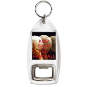 Keep Calm and Play Handball - Bottle Opener Keyring
