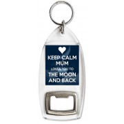 Keep Calm Mum Loves you to the Moon and Back - Bottle Opener Keyring