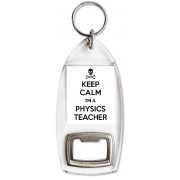 Keep Calm I'm a Physics Teacher - Bottle Opener Keyring