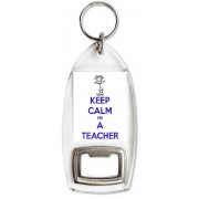 Keep Calm I'm a Teacher - Bottle Opener Keyring