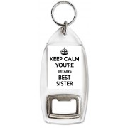 Keep Calm You're Britain's Best Sister - Bottle Opener Keyring