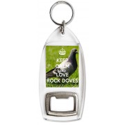 Keep Calm and Love Rock Doves - Bottle Opener Keyring