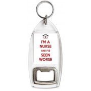 I'm a Nurse and I've Seen Worse - Bottle Opener Keyring