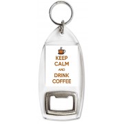Keep Calm and Drink Coffee - Bottle Opener Keyring