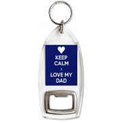 Keep Calm I Love my Dad - Bottle Opener Keyring