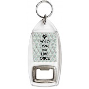 YOLO You Only Live Once - Bottle Opener Keyring
