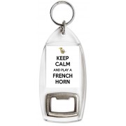 Keep Calm and Play a French Horn - Bottle Opener Keyring