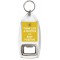 Think Like a Proton and Stay Positive - Bottle Opener Keyring