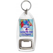 Keep Calm and Send in the Clowns - Bottle Opener Keyring