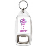 Trust me I'm a Dentist - Bottle Opener Keyring