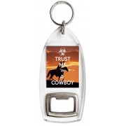 Trust me I'm a Cowboy - Bottle Opener Keyring