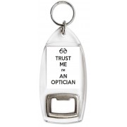 Trust me I'm an Optician - Bottle Opener Keyring