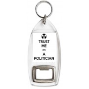 Trust me I'm a Politician - Bottle Opener Keyring