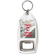 Trust me I'm a Train Driver - Bottle Opener Keyring