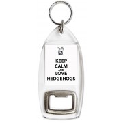 Keep Calm and Love Hedgehogs - Bottle Opener Keyring