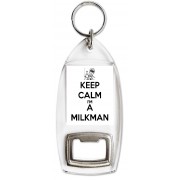 Keep Calm I'm a Milkman - Bottle Opener Keyring