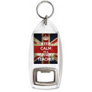 Keep Calm I'm a Nursery Teacher - Bottle Opener Keyring
