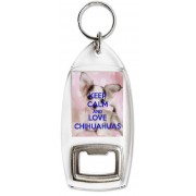 Keep Calm and Love Chihuahuas - Bottle Opener Keyring
