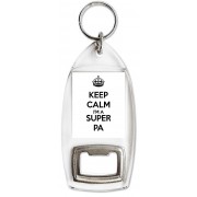 Keep Calm I'm a Super PA - Bottle Opener Keyring