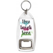 Live Life Laugh Lots Love Forever - Bottle Opener Keyring