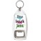 Live Life Laugh Lots Love Forever - Bottle Opener Keyring
