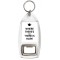 Where there's Tea there is Hope - Bottle Opener Keyring
