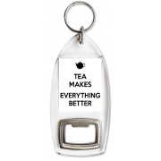 Tea Makes Everything Better - Bottle Opener Keyring