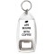 Life Begins with Coffee - Bottle Opener Keyring