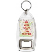 Keep Calm and Love Tooting - Bottle Opener Keyring