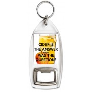 Cider is the Answer What was the Question? - Bottle Opener Keyring