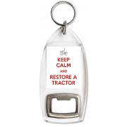 Keep Calm and Restore a Tractor - Bottle Opener Keyring