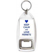 Keep Calm and Love Ferrets - Bottle Opener Keyring