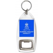 Keep Calm and let the Business Analyst Handle It - Bottle Opener Keyring
