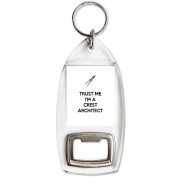 Trust me I'm a Crest Architect - Bottle Opener Keyring