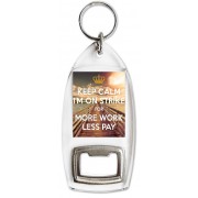 Keep Calm I'm on Strike for More Work Less Pay - Bottle Opener Keyring